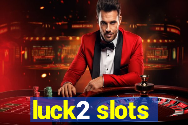 luck2 slots